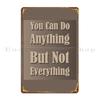 Do Anything But Not Everything Metal Sign Designs Living Room Decoration Garage Garage Tin Sign Poster