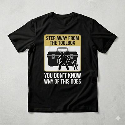 Step Away From The Toolbox Funny Dad Garage Humor Black Shirt