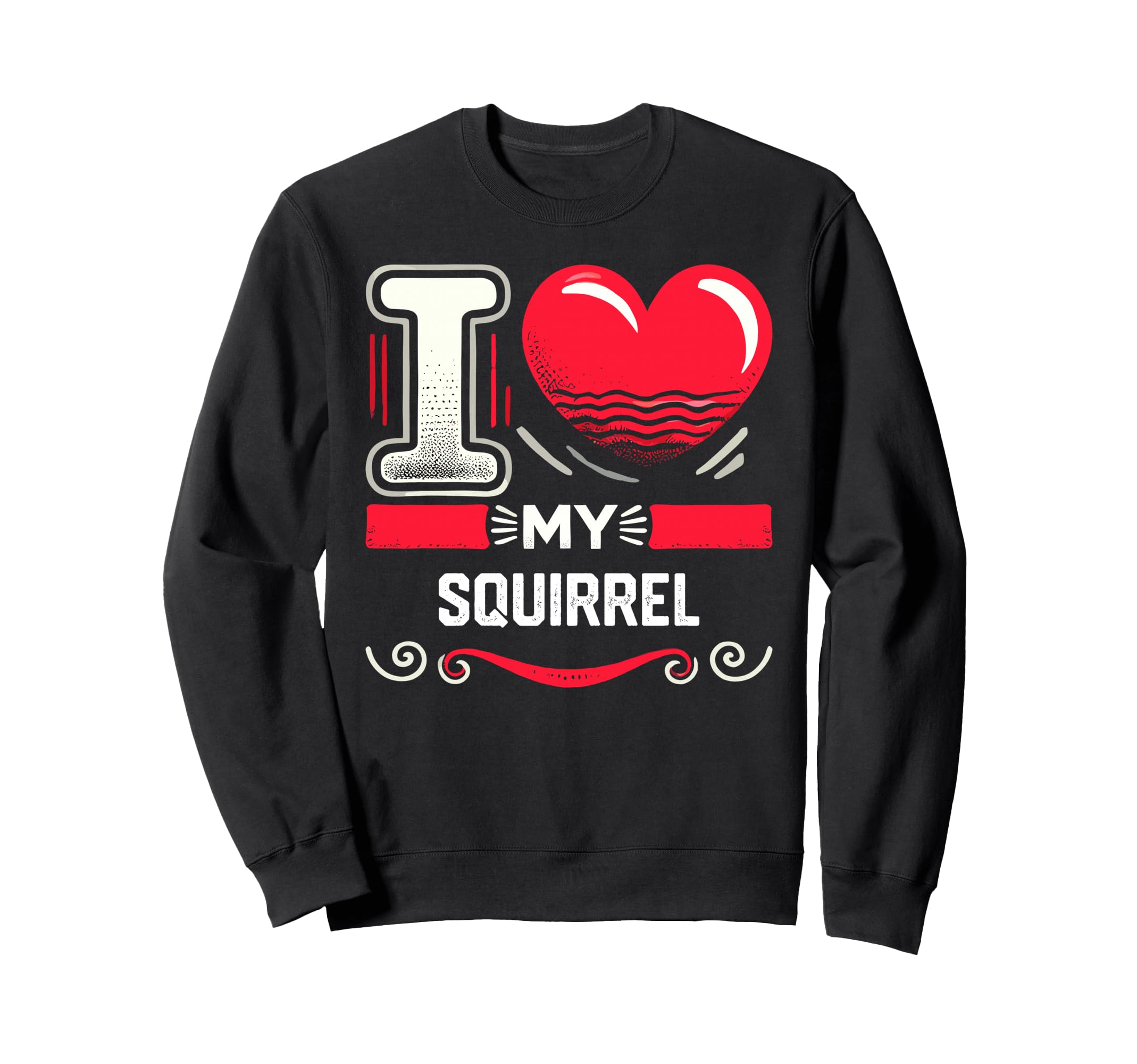 I Love My SQUIRREL T-shirt Heart Squirrel Sweatshirt