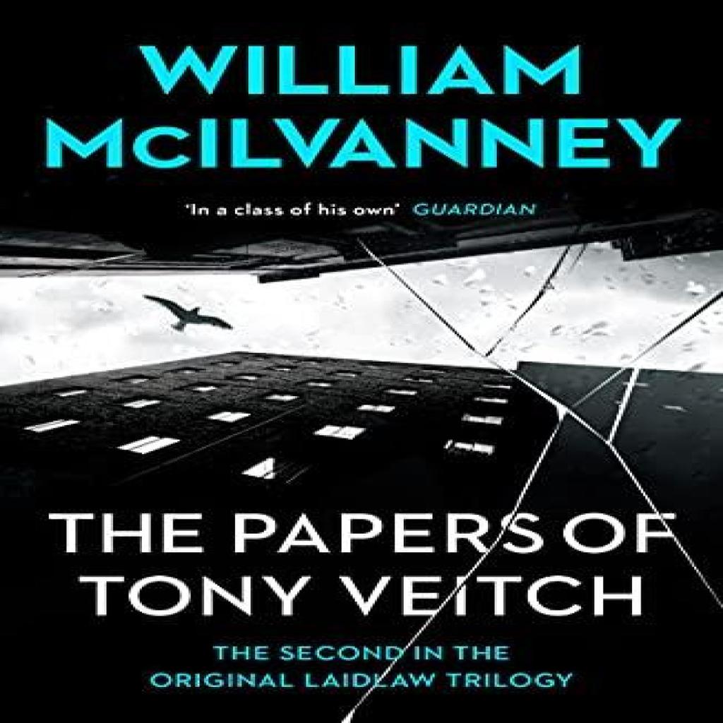 The Papers of Tony Veitch by William McIlvanney Paperback Book 9781838856229