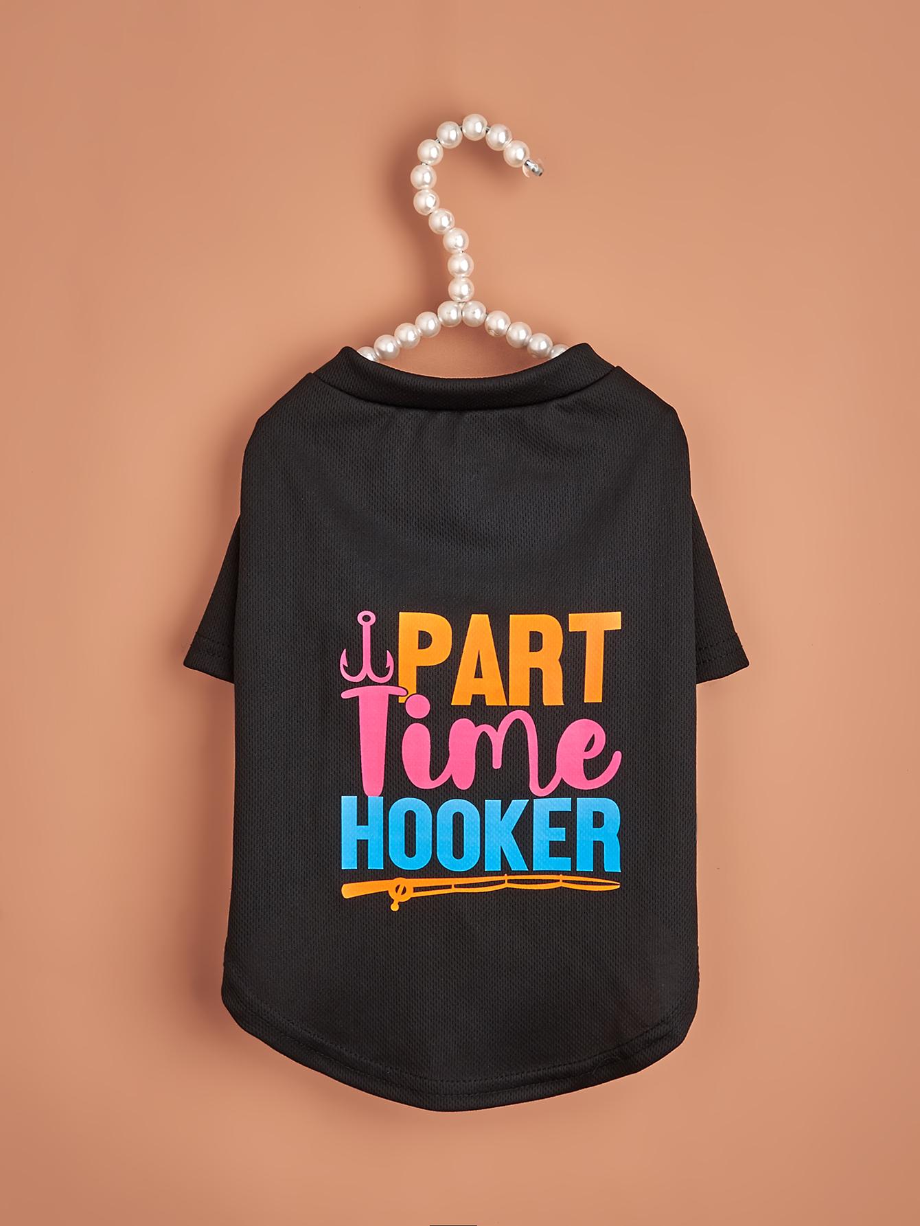 

Pet Cloth Dog T-shirt with Colorful PART TIME HOOKER Printed Clothes for Puppy Dog Cat Comfortable Apparel Costume S чорний