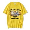 Sei kein Verlierer, spiel weiter Meme T-Shirt Herrenmode Hip-Hop T-Shirt Lässig Baumwolle Kurzarm Übergroße T-Shirts Unisex