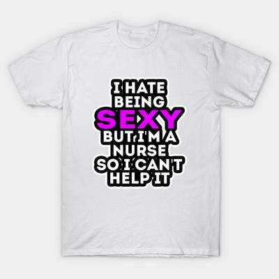 Koszulka damska nienawidzę być seksowna, ale jestem pielęgniarką, więc nie mogę temu pomóc nadruk w stylu harajuku Kawaii Tshirt letnia koszulka damska z krótkim rękawem Top Tee