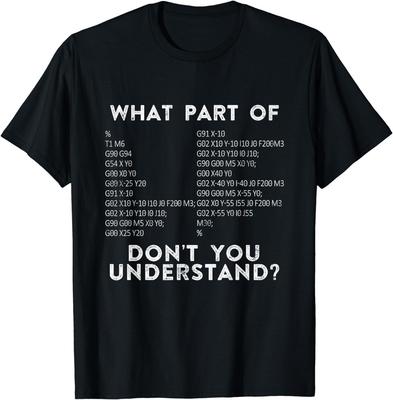 Maquinista CNC Código G ¿Qué parte de No entiendes? Regalo Camiseta Unisex