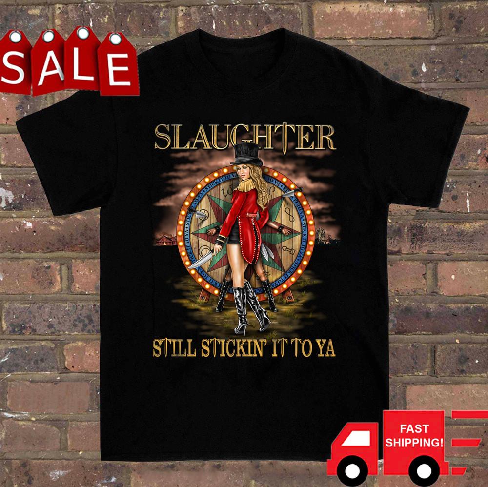 Retro Still Stickin It To Ya Slaughter Shirt Classic Black Unisex S-5XL 1G0014 Unisex T-Shirt XXXXL