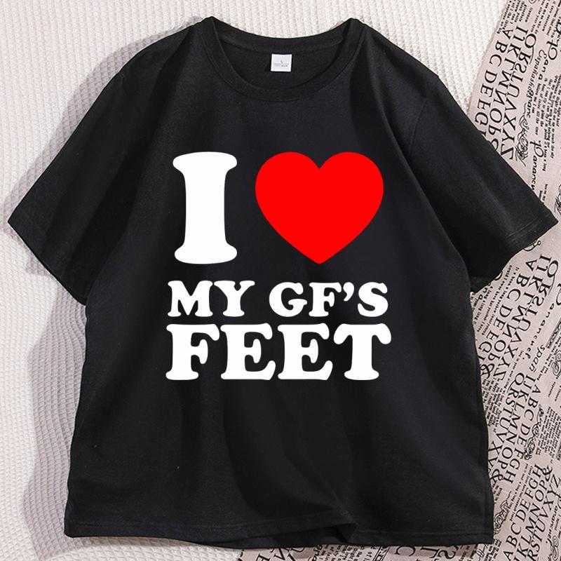 I Love My GFs Feet Heavy Cotton T Heart Y2K Funny Cotton Short Sleeve Round Neck Tshirt Cool Loose Printed Tee Shirt Clothes