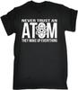 Never Trust an Atom They Make Up Everything Men T Shirt Science Gift Birthday Funny
