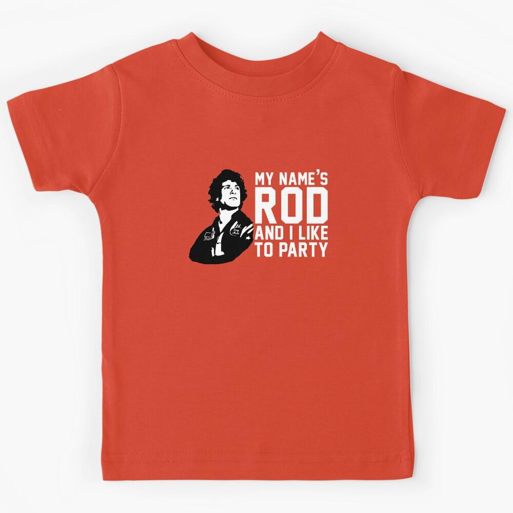 My Name is ROD and I like to Party Kids T-Shirt 140