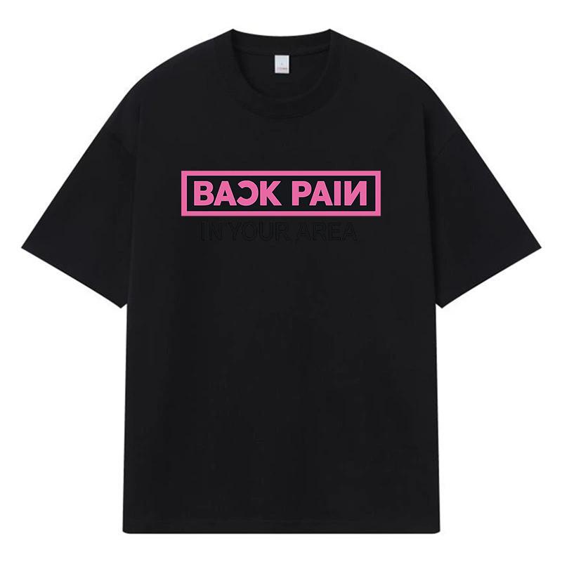 2026 Back Pain In Your Area Printed Graphic Y2k Harajuku Streetwear 100% Cotton T Shirt Casual Oversized Summer Men T-shirt