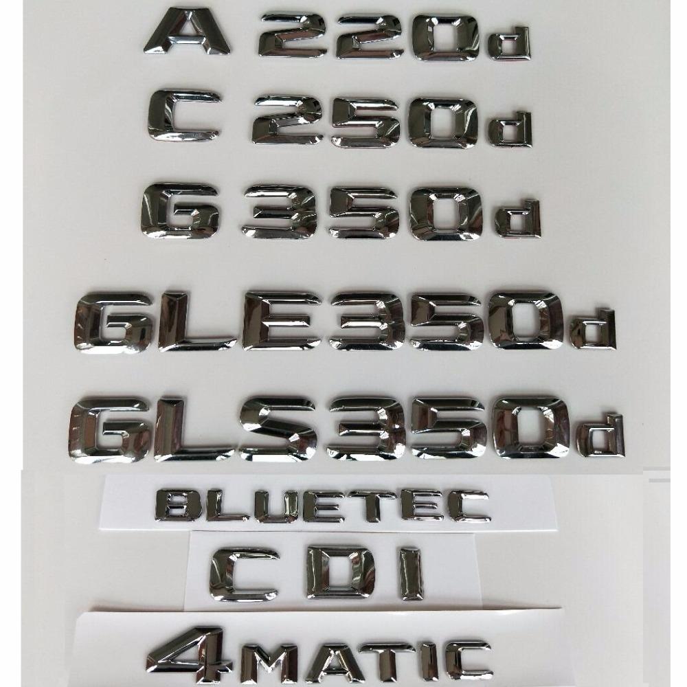 

Chrome Letters Emblems Badges for Mercedes Benz GLA220d GLC220d GLC250d GLE350d GLE250d GLS350d 4MATIC CDI CGI HYBRID BLUETEC 4MATIC