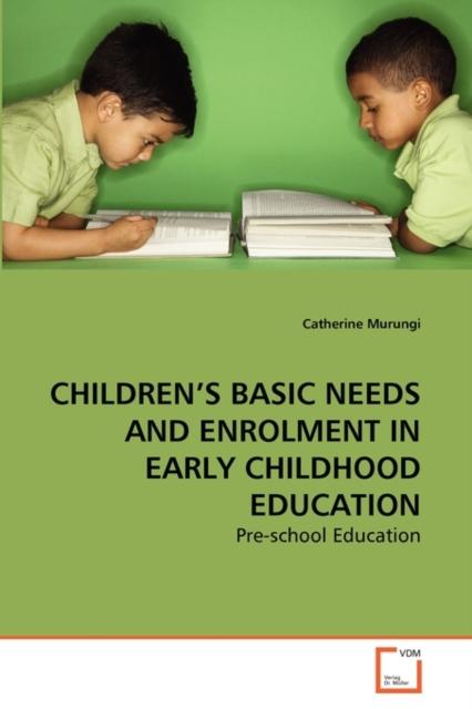 The Children's Basic Needs and Enrolment In Early Childhood Education Book