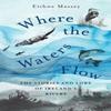 Where the Waters Flow by Eithne Massey Hardback Book 9781788494755