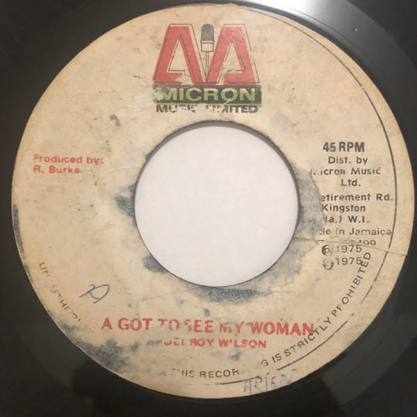 

7inch Record DELROY WILSON A Got To See My Woman NONE Micron Music Li 1975 Jamaica Reggae Ska Dub Used