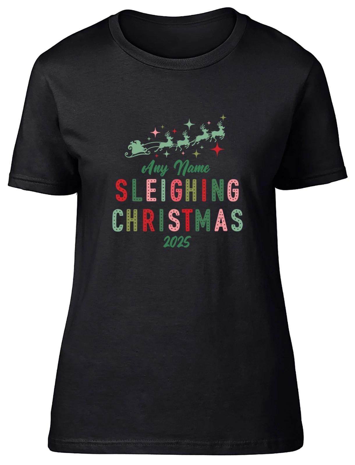 Personalised Any Name Sleighing Christmas Funny Womens T-Shirt Ladies Gift Tee XL
