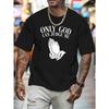 European size Onliy God Can Judge Me New Men's Short-sleeved T-shirt Summer Fashion Trend Top Printed Men's Bottoming Shirt Spring and Round Neck Top