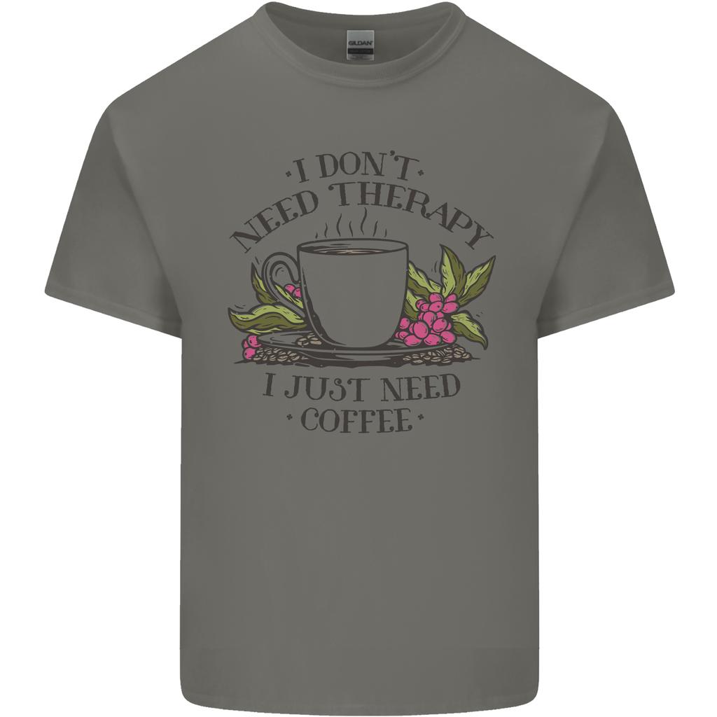 I Dont Need Therapy Just Coffee Funny Unisexs Light Cotton TShirt