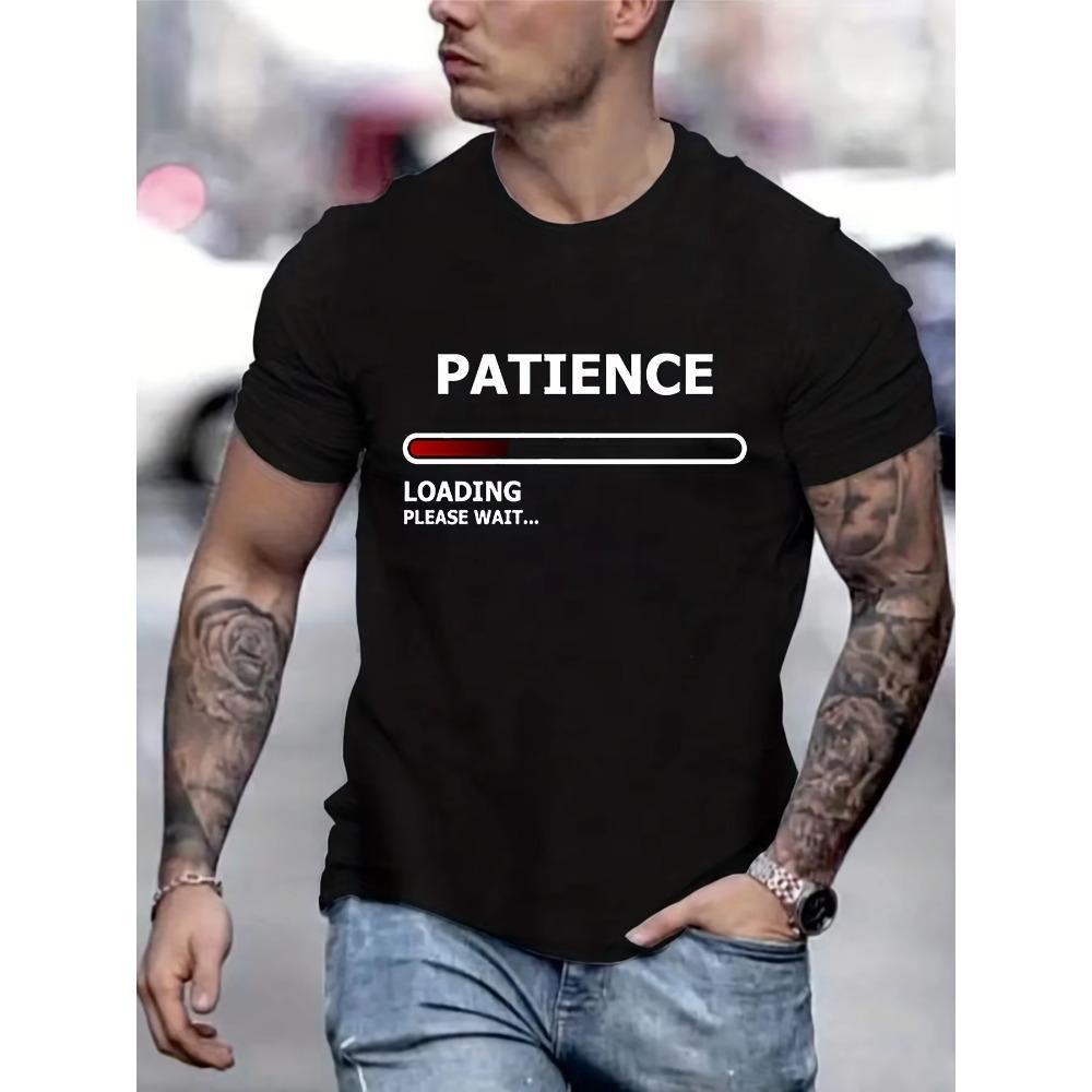 Funny 'Patience Loading' Print Tee Shirt, Tee For Men, Casual Short Sleeve T-shirt For Summer Spring Fall, Tops As Gifts