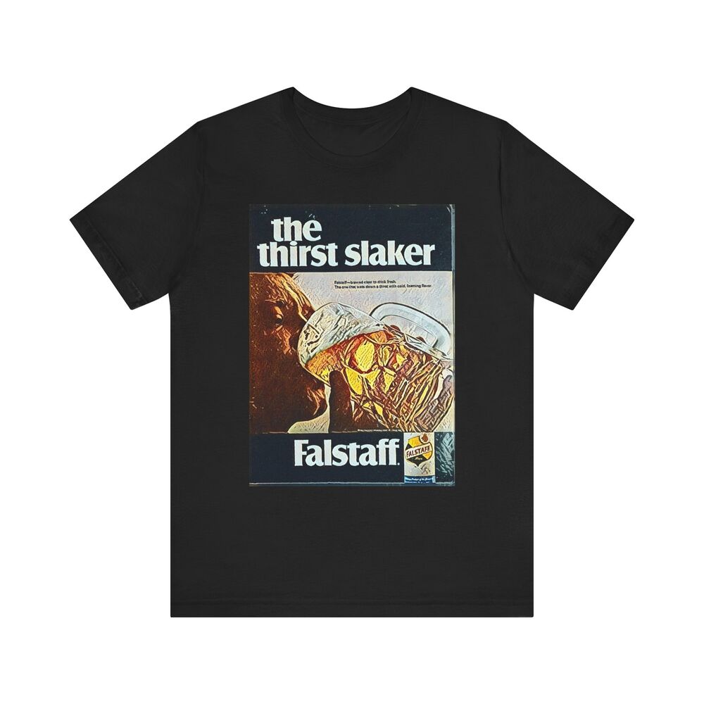 

Falstaff The Thirst Slaker Graphic Print Crewneck Unisex Jersey Short Sleeve Tee 2XL