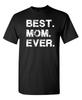 Best Mom Ever Sarcastic Humor Graphic Novelty Funny T Shirt