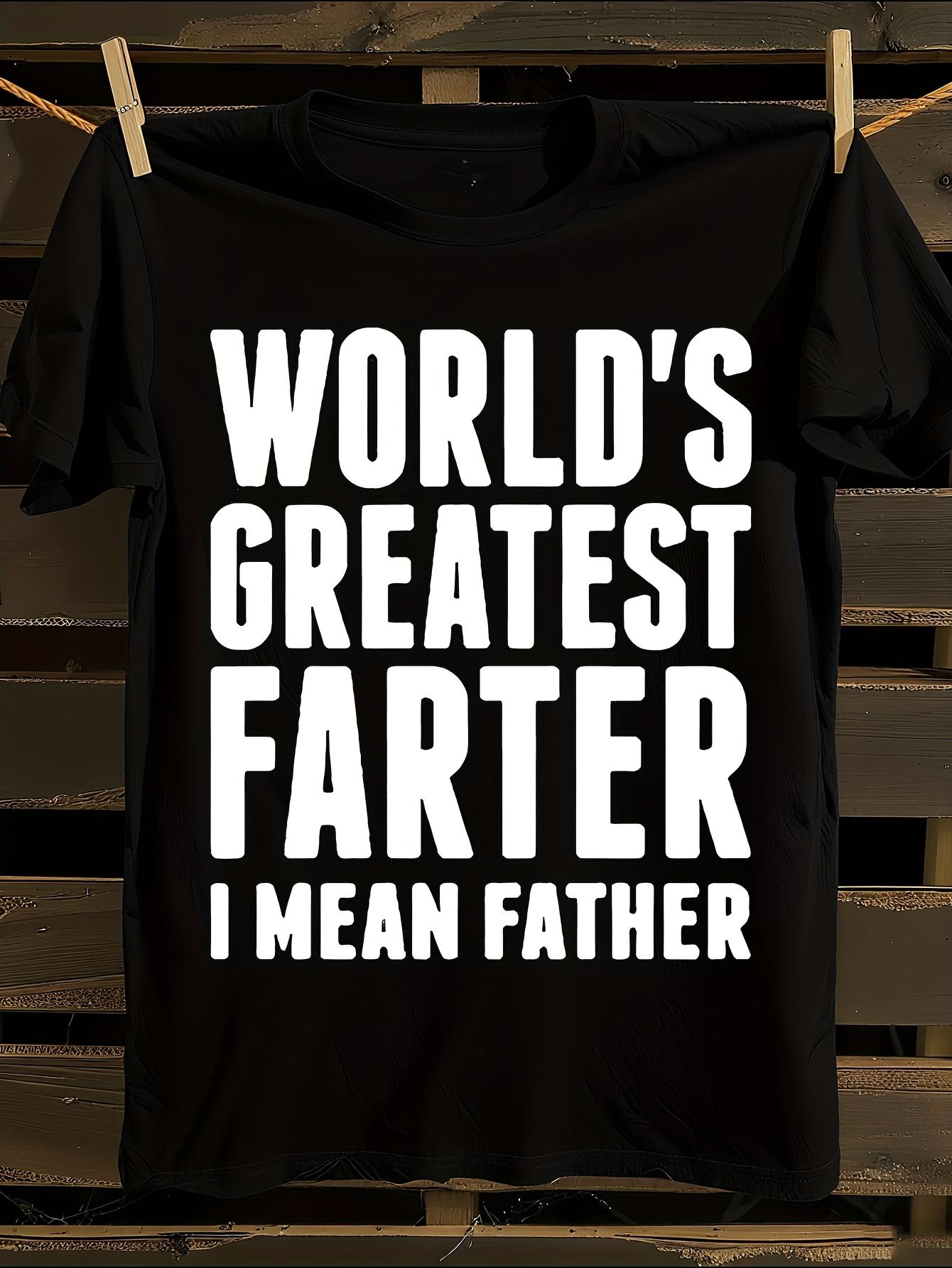 Funny World s Greatest Farter I Mean Father T-shirt XXXL