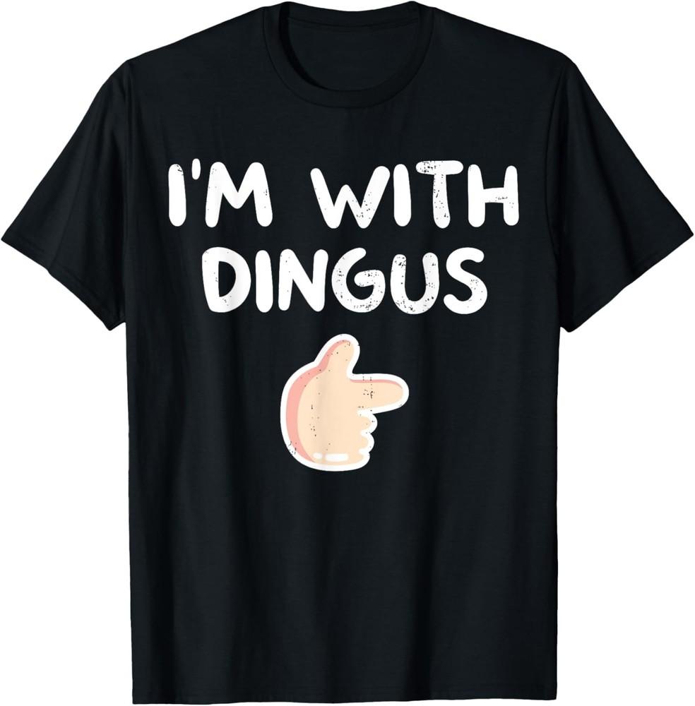 I m With Dingus Vintage Retro Funny Hilarious Saying Quote T-Shirt Unisex T-Shirt XXXL