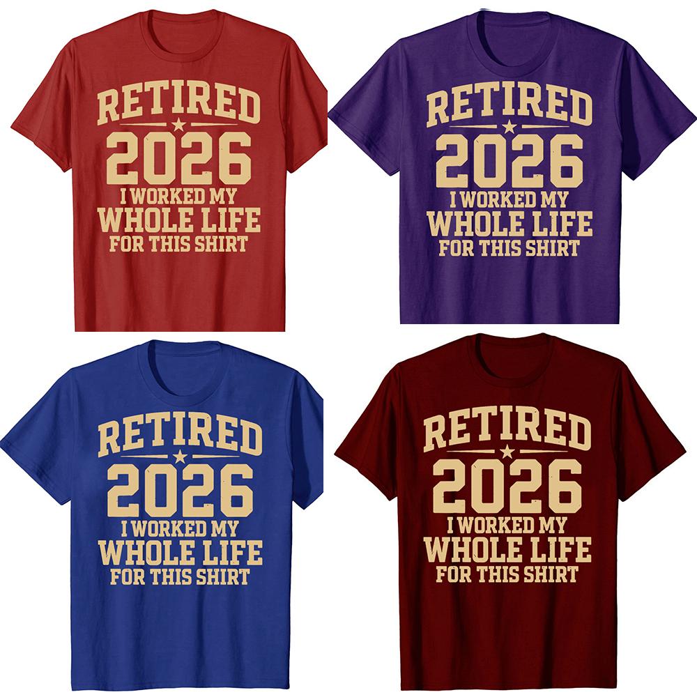 Funny Retired 2026 Retirement Humor Tshirts Men Womens Fashion Casual Tshirt 100 Cotton Loose Oversized T Shirt Summer