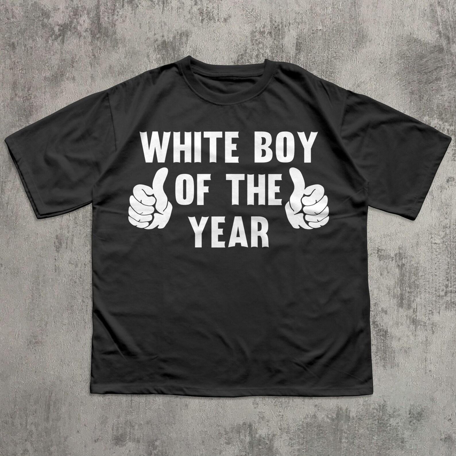 White Boy Of The Year Funny Meme T shirt, Silly Shirts, Unhinged Clothes, Gag Gifts, Unisex Cotton Tee, Ironic T shirt XL