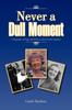 The Never a Dull Moment : A Biography of Peggy Batchelor As Told To Carole Hawkins Book