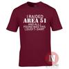 I Raided Area 51 Funny TShirt Ufo Conspiracy Theory Cult Roswell Alien Teeshirt