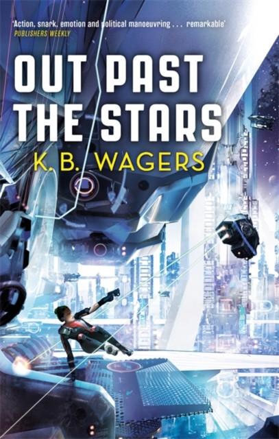 Out Past The Stars by K. B. Wagers Paperback Book 9780356512402