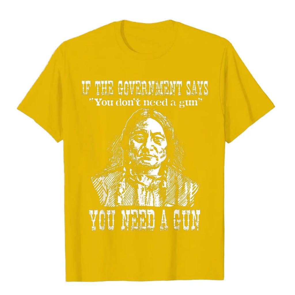 You Need A Gun Sitting Bull Shirt Pro-2nd Amendment T-Shirt Cotton Tops Tees For Adult Top T-Shirts Printed On Retro