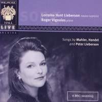 CD LORRAINE HUNT LIEBERSON, ROGER VIGN - Songs By Mahler, Handel and Peter L WHLIVE0013 Wigmore Hall Li 2007 UK Classical Used