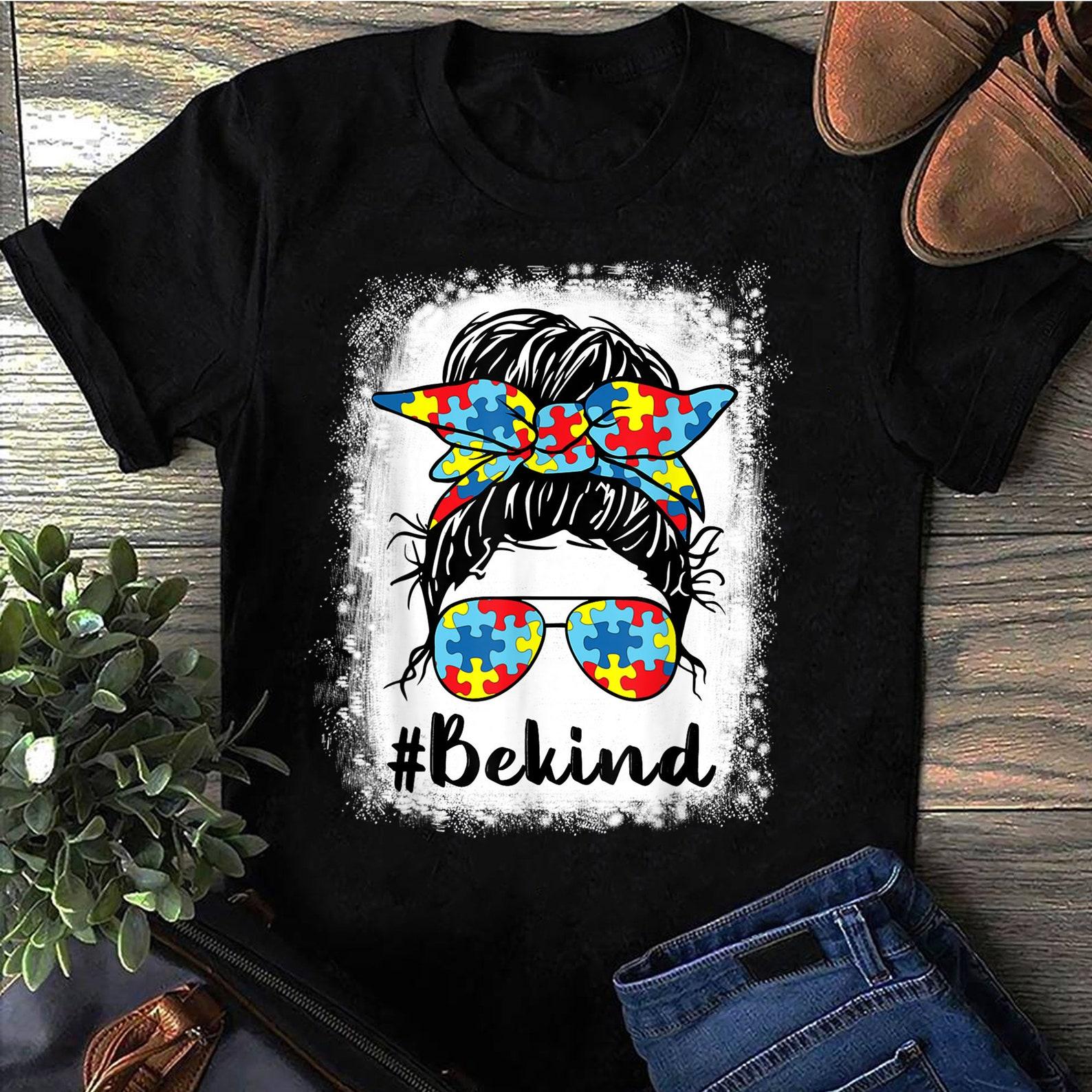 Be Kind Autism Awareness Messy Bun Girl Tees T-Shirt - Autism Mom Shirt, Autism Awareness Shirt, Autism Aware, Autism Mother L