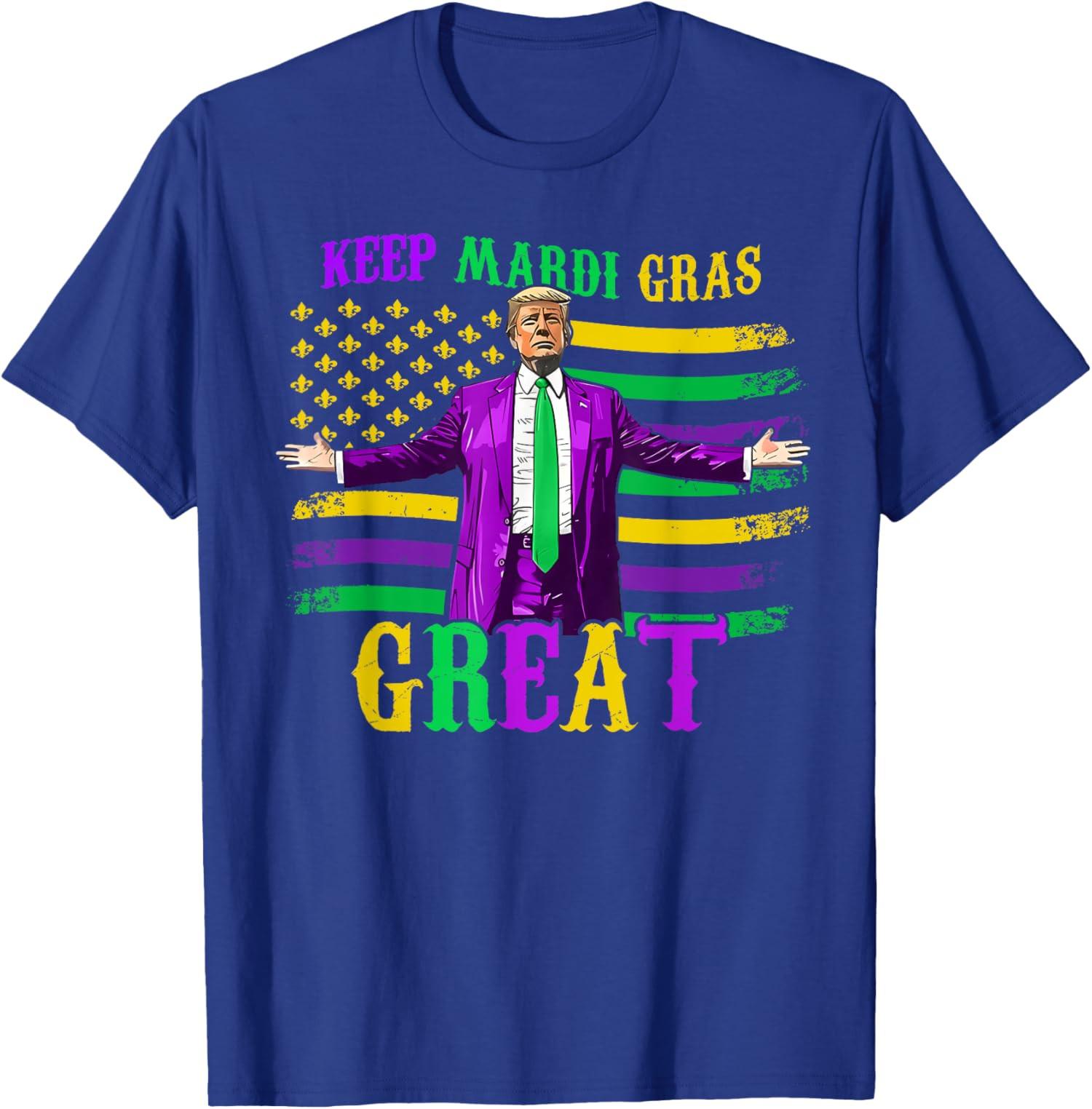 Keep Mardi Gras Great Funny Trump Mardi Gras T-Shirt S