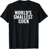 WORLDS SMALLEST COCK T-Shirt