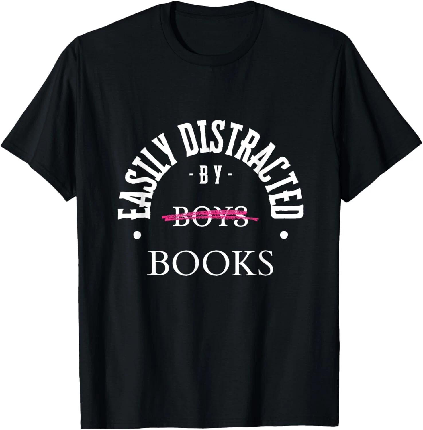 Funny Shirt Easily Distracted by Books Gift Unisex T-Shirt XL
