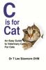 Kniha C Is for Cat : An Easy Guide To Veterinary Care for Cats : 2
