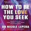 How To Be the Love You Seek Paperback