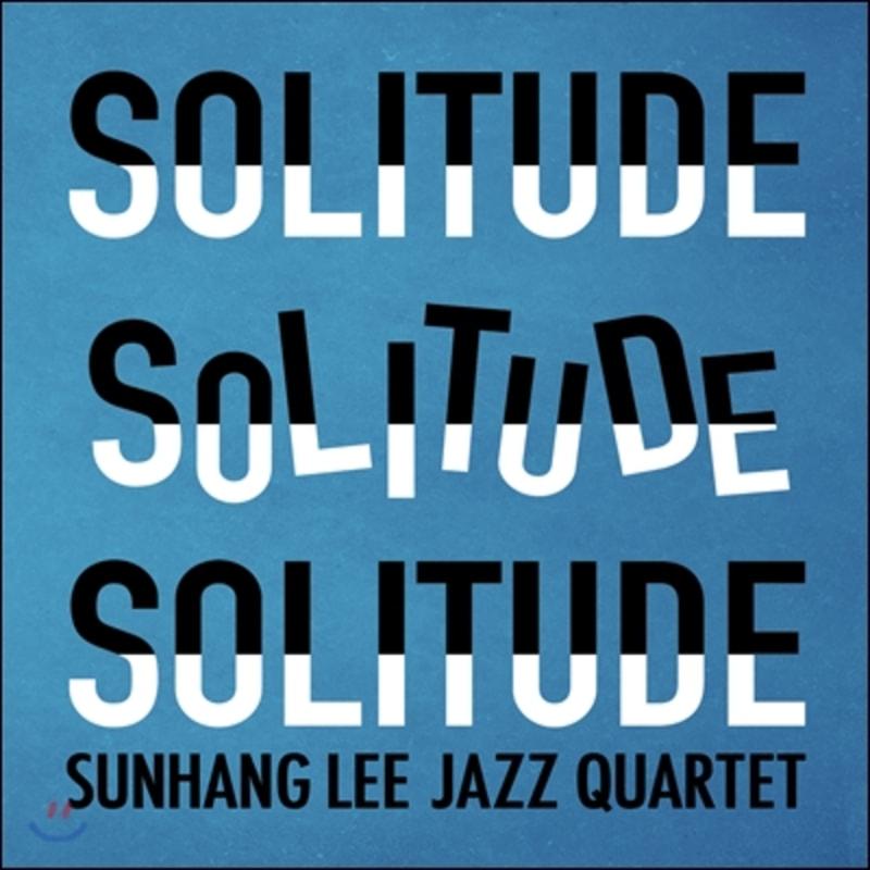 

Sunhang Lee Jazz Quartet 2nd Album - Solitude