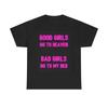 Good Girls Go To Heaven T Shirt Funny Bad Heavy Cotton