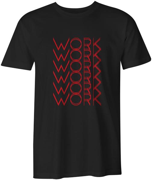 

Work Work Work Mens Unisex T-Shirt Music Rihanna Funny Quote Top Tee M