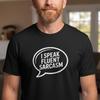 Sarcastic Person T-Shirt - "I Speak Fluent Sarcasm" T-shirt