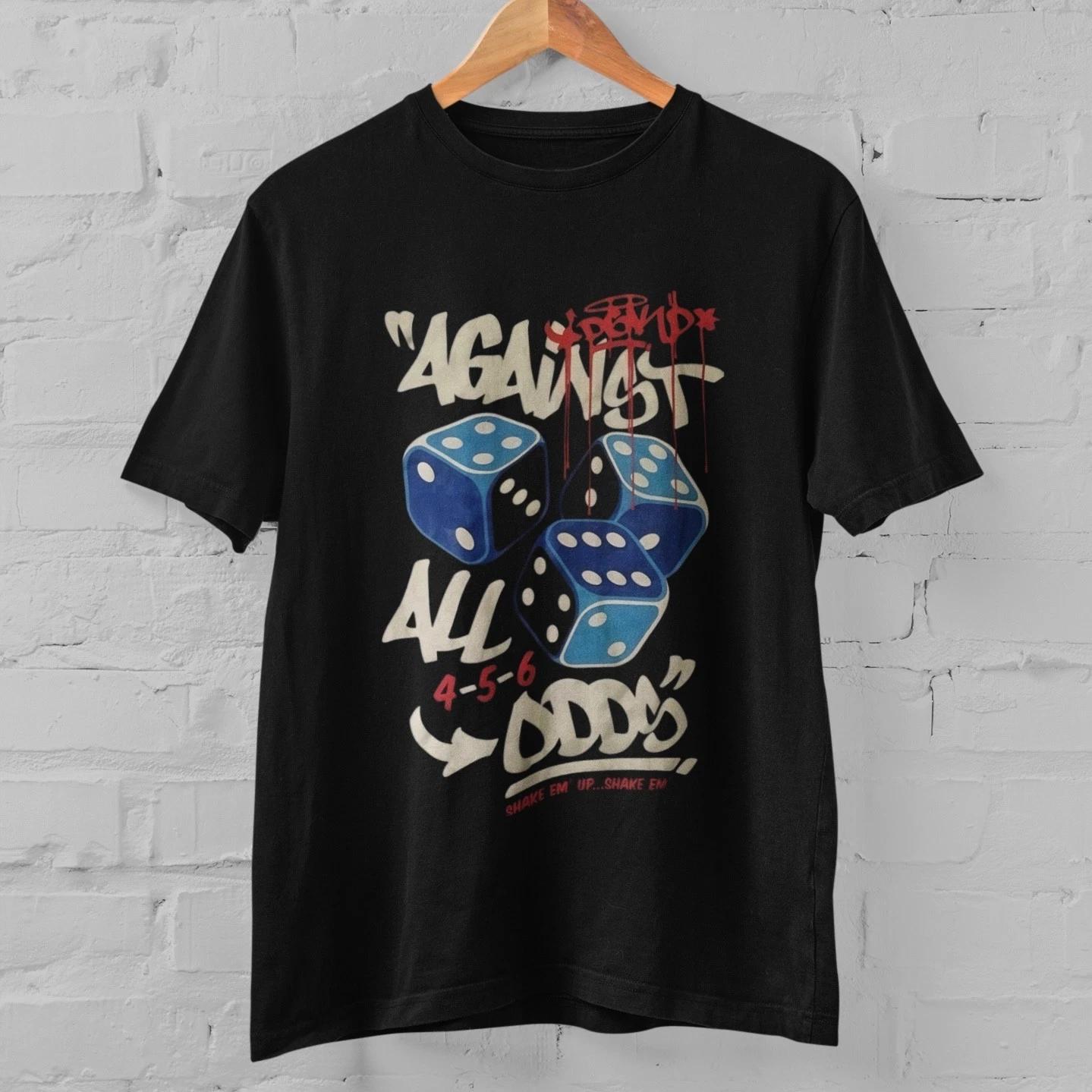 Against All Odds T-Shirt Dice Graphic Tee Streetwear Motivation Style Men Women L