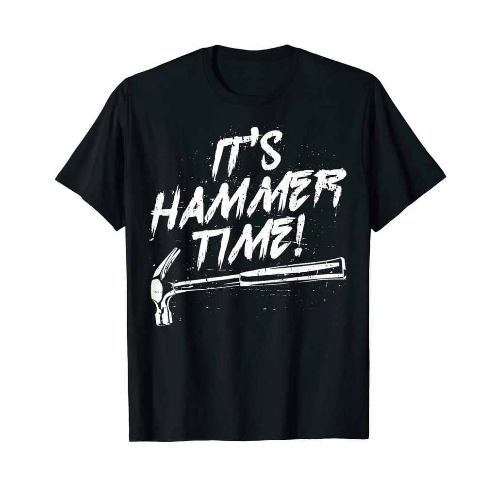 Its Hammer Time Carpenter Or Craftsunisex T Shirt Black Vintage Stretched Graphic Soft Casual Unisex Designer Clothes