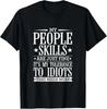 My Tolerance to Idiots Needs Work Funny Sarcasm T-Shirt T-Shirt