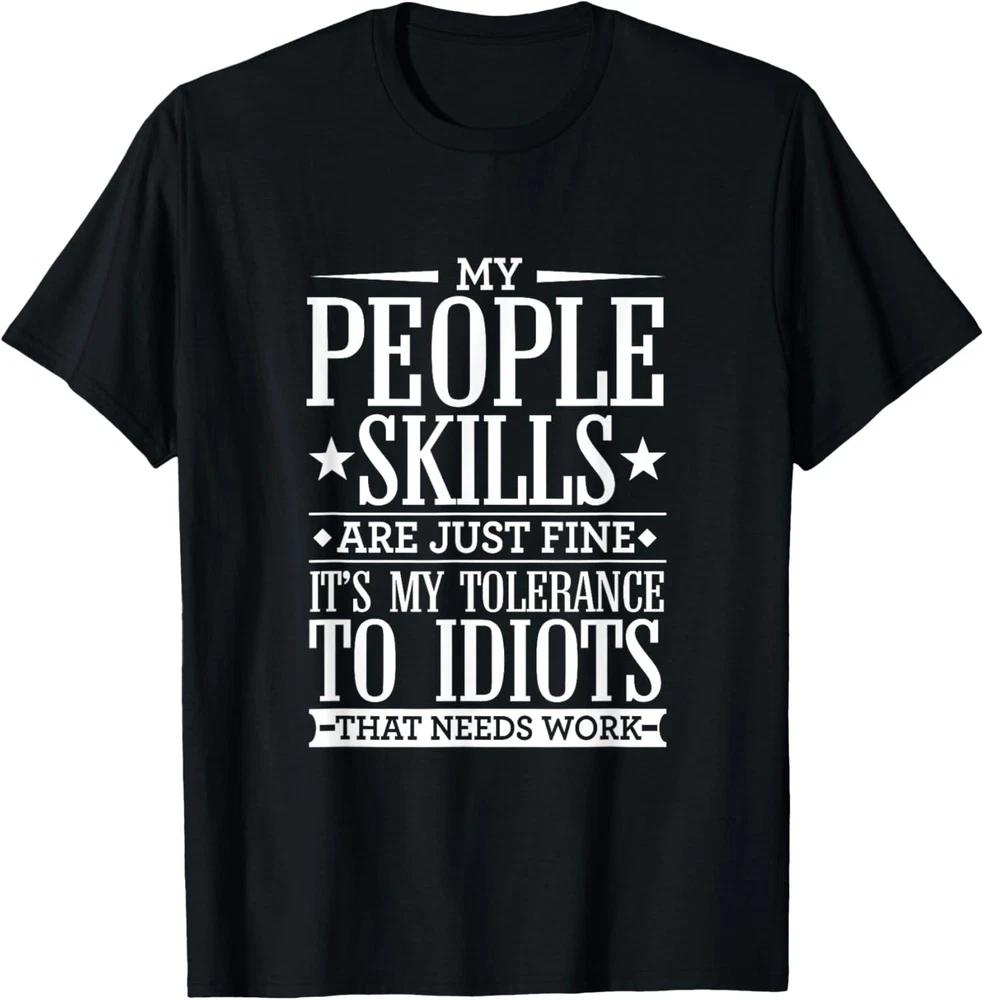 My Tolerance to Idiots Needs Work Funny Sarcasm T-Shirt T-Shirt