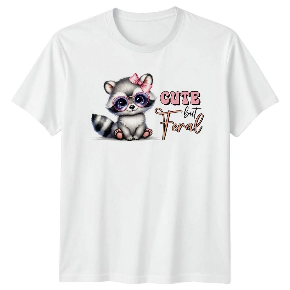 Cute But Feral Unisexs TShirt Raccoon Animal Birthday Gift For Her S