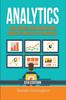 The Analytics : Data Science, Data Analysis and Predictive Analytics for Business Book