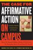 The The Case for Affirmative Action On Campus : Concepts of Equity, Considerations for Practice Book