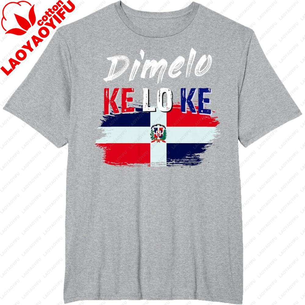 Dimelo Ke Lo Ke Dominican Republic Flag TShirt Trendy Oneck Graphic T Shirts Classic Pattern Unisex Tops Retro Fashion Flag Print S